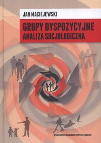 Okładka: Jan Maciejewski - Grupy dyspozycyjne. Analiza socjologiczna