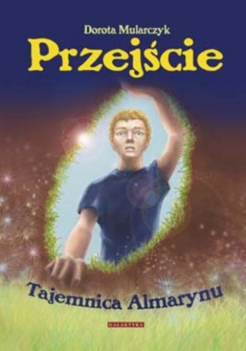 Okładka: Dorota Mularczyk - Przejście. Tajemnica Almarynu