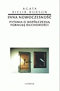 Okładka: Agata Bielik-Robson - Inna nowoczesność. Pytania o współczesną formułę duchowości