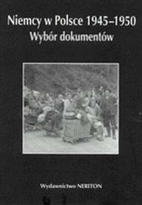 Okładka: Daniel Boćkowski - Niemcy w Polsce 1945 - 1950 Wybór dokumentów Tom 4.
