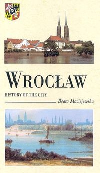 Okładka: Beata Maciejewska - Wrocław History of the city