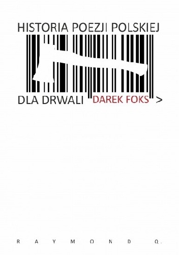 Okładka: Darek Foks - Historia poezji polskiej dla drwali