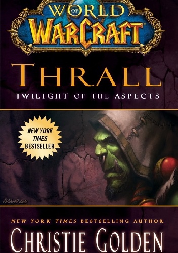 Okładka: Christie Golden - Thrall. Twilight of the Aspects