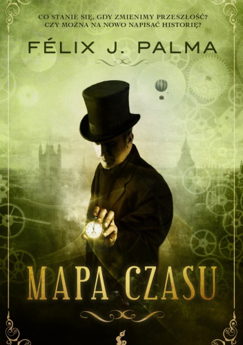 Okładka: Félix J. Palma - Mapa czasu