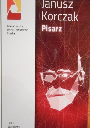 Okładka: Anna Maria Czernow - Janusz Korczak. Pisarz