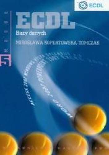 Okładka: Mirosława Kopertowska-Tomczak - ECDL Moduł 5. Bazy danych