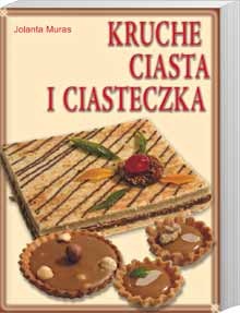Okładka: Jolanta Muras - Kruche ciasta i ciasteczka