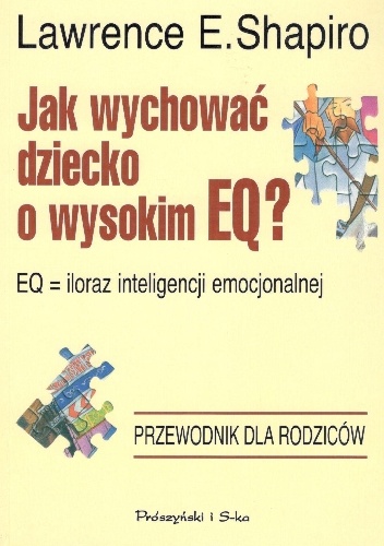 Okładka: Lawrence E. Shapiro - Jak wychować dziecko o wysokim EQ