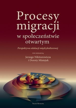 Okładka: Jerzy Nikitorowicz - Procesy migracji w społeczeństwie otwartym. Perspektywa edukacji międzykulturowej