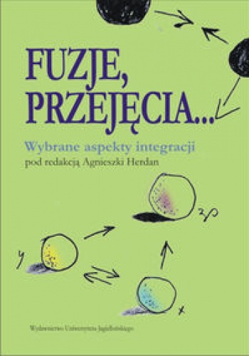Okładka:  praca zbiorowa - Fuzje, przejęcia... : wybrane aspekty integracji