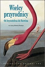 Okładka: Robert Huxley - Wielcy przyrodnicy. Od Arystotelesa do Darwina