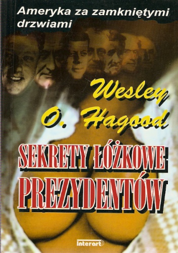 Okładka: Wesley Hagood - Sekrety łóżkowe prezydentów