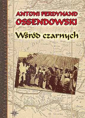 Okładka: Antoni Ferdynand Ossendowski - Wśród czarnych