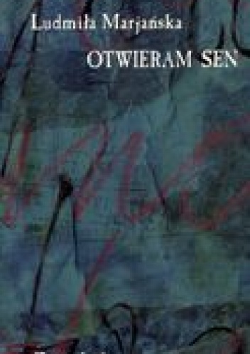 Okładka: Ludmiła Marjańska - otwieram sen
