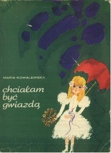 Okładka: Maria Kowalewska - Chciałam być gwiazdą