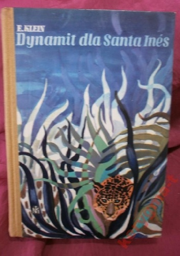 Okładka: Eduard Klein - Dynamit dla Santa Ines