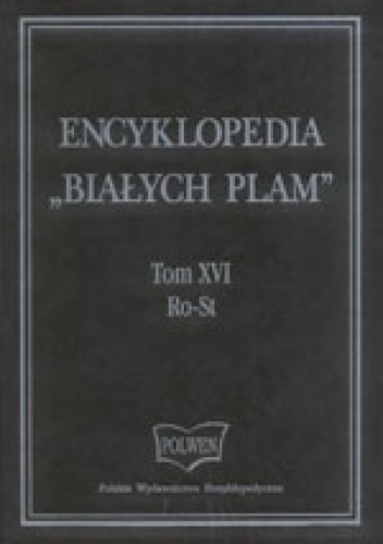 Okładka:  praca zbiorowa - Encyklopedia "Białych Plam"   Tom XVI Ro-St