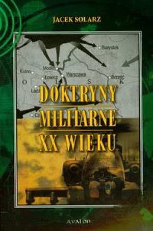 Okładka: Jacek Solarz - Doktryny militarne XX wieku