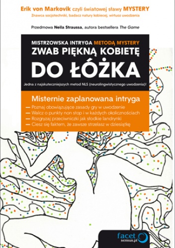 Okładka: Erik von Markovik - Zwab piękną kobietę do łóżka. Mistrzowska intryga metodą Mystery