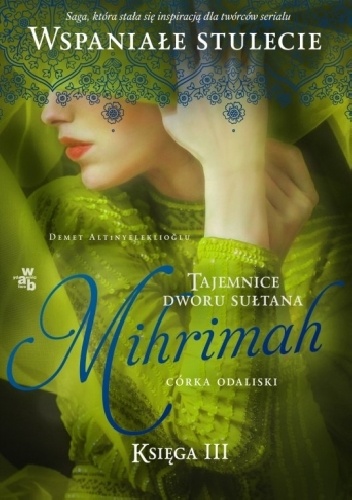 Okładka: Demet Altınyeleklioğlu - Mihrimah. Córka odaliski. Tom 1