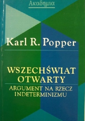 Okładka: Karl Raimund Popper - Wszechświat otwarty. Argument na rzecz indeterminizmu