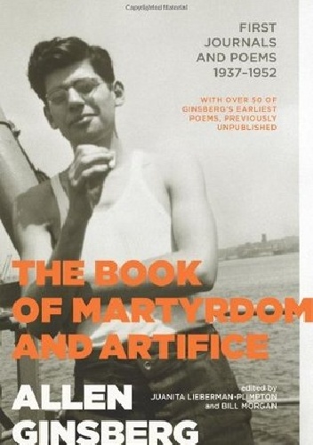 Okładka: Allen Ginsberg - The Book of Martyrdom and Artifice: First Journals and Poems: 1937-1952