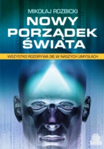 Okładka: Mikołaj Rozbicki - Nowy Porządek Świata.