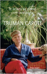 Okładka: Truman Capote - Te ściany są zimne i inne opowiadania