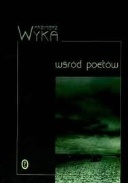 Okładka: Kazimierz Wyka - Wśród poetów