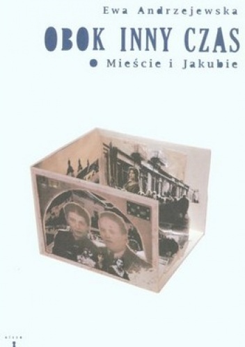 Okładka: Ewa Andrzejewska - Obok inny czas. O Mieście i Jakubie