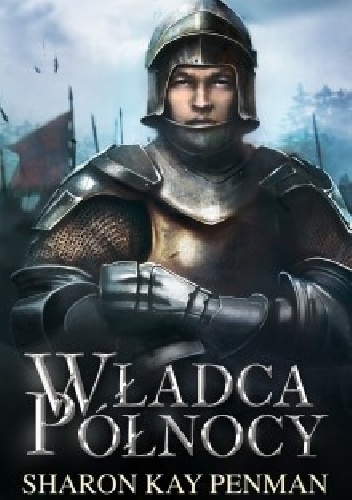 Okładka: Sharon Kay Penman - Władca Północy