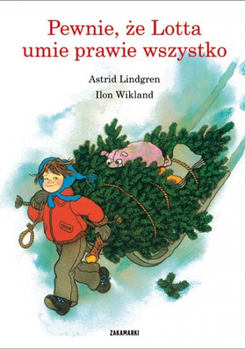 Okładka: Astrid Lindgren - Pewnie, że Lotta umie prawie wszystko