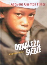 Okładka: Antwone Quenton Fisher - Odnaleźć siebie. Wspomnienia