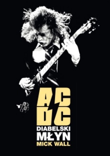 Okładka: Mick Wall - AC/DC. Diabelski młyn