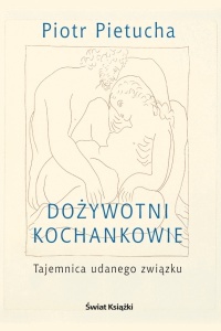 Okładka: Piotr Pietucha - Dożywotni kochankowie. Tajemnica udanego związku