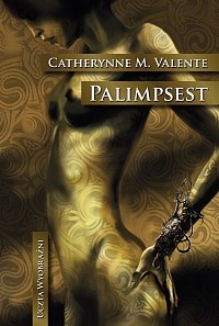 Okładka: Catherynne M. Valente - Palimpsest
