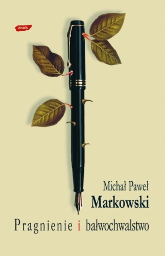 Okładka: Michał Paweł Markowski - Pragnienie i bałwochwalstwo