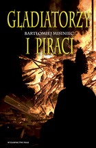 Okładka: Bartłomiej Misiniec - Gladiatorzy i piraci