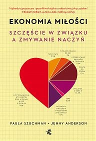 Okładka: Paula Szuchman - Ekonomia miłości. Szczęście w związku a zmywanie naczyń