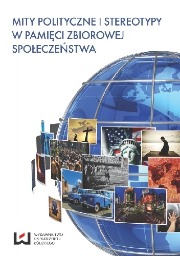 Okładka:  - Mity polityczne i stereotypy w pamięci zbiorowej społeczeństwa