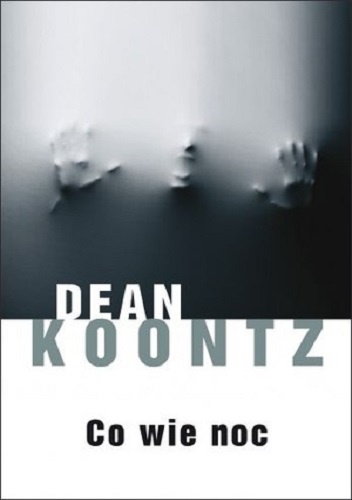 Okładka: Dean Koontz - Co wie noc