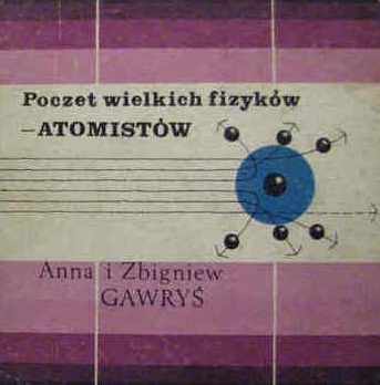 Okładka: Anna Gawryś - Poczet wielkich fizyków - atomistów