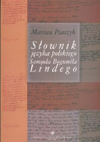 Okładka: Marian Ptaszyk - Słownik języka polskiego Samuela Bogumiła Lindego. Szkice bibliologiczne