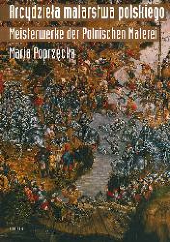 Okładka: Maria Poprzęcka - Arcydzieła malarstwa polskiego. Masterpieces of Polish painting