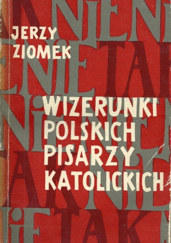 Okładka: Jerzy Ziomek - Wizerunki polskich pisarzy katolickich. Szkice i polemiki