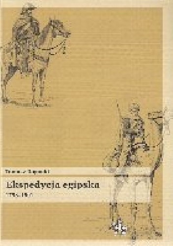 Okładka: Tomasz Rogacki - Ekspedycja egipska 1798-1801