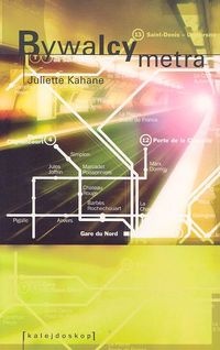 Okładka: Juliette Kahane - Bywalcy metra