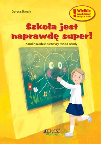 Okładka: Dorota Skwark - Szkoła jest naprawdę super!