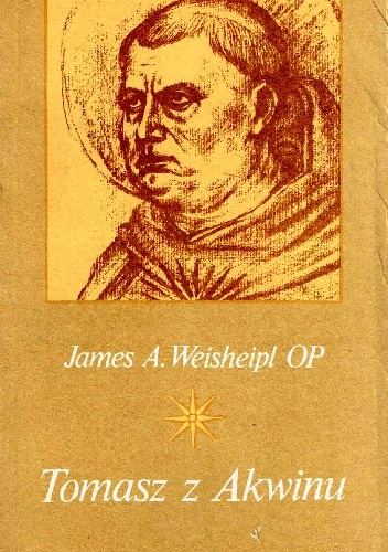 Okładka: James Weisheipl - Tomasz  z  Akwinu. Życie  myśl  i  dzieło