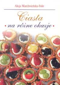 Okładka: Alicja Marchwieńska-Fuks - Ciasta na różne okazje